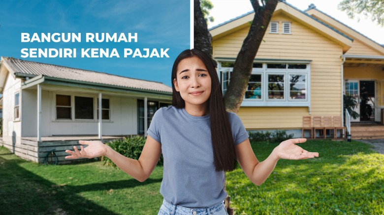 Bangun Rumah Sendiri Kena Pajak! Ini Penjelasannya!